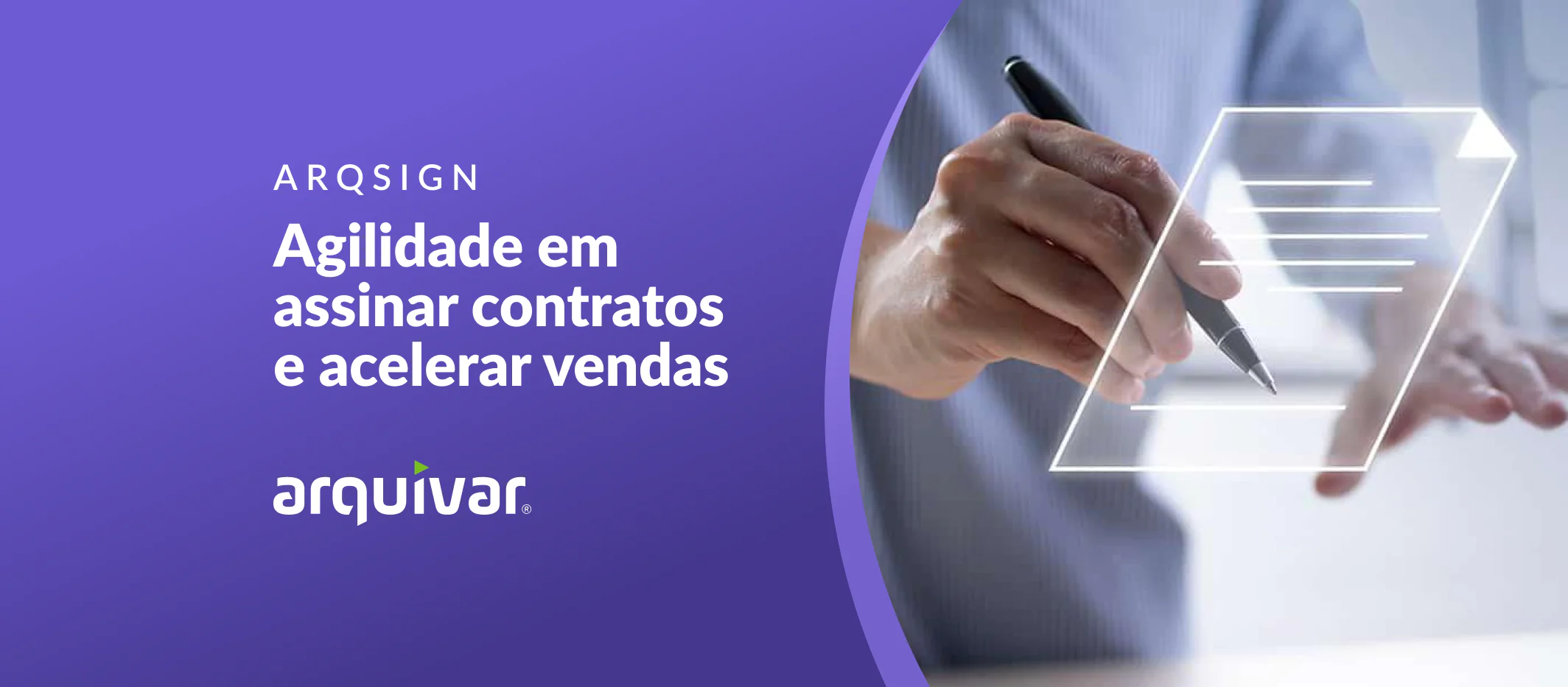 Agilidade em assinar contratos e acelerar vendas