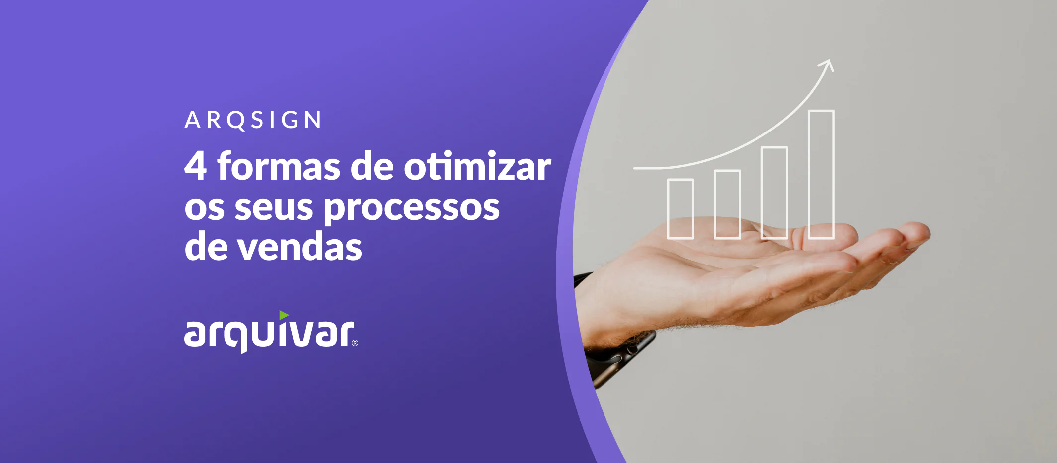 Representação digital de um gráfico crescente. Foco na mão de um homem como se estivesse segurando a ilustração por baixo. Há o seguinte texto na imagem: “4 formas de otimizar o processo de vendas”